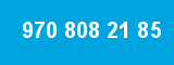 970 808 21 85